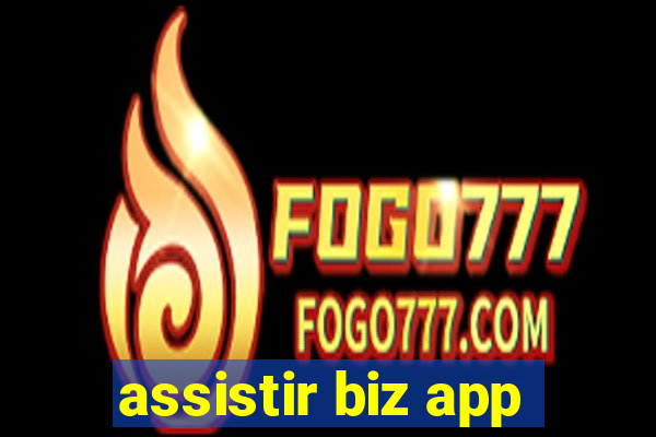 assistir biz app